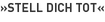 »Stell dich tot«