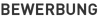 Bewerbung