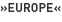 »Europe«