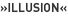 »Illusion«