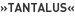 »Tantalus«