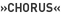»Chorus«