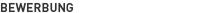 Bewerbung