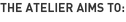 The Atelier aims to:
